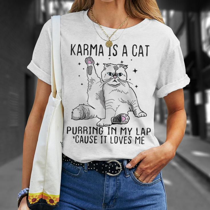 Karma Is A Cat Purring In My Lap Cause Its Loves Me Funny Unisex T-Shirt Gifts for Her