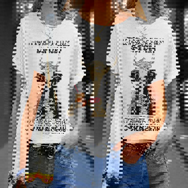 Let Me Pour You A Tall Glass Of Get Over It Cow Unisex T-Shirt Gifts for Her