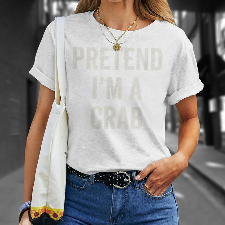Pretend Im A Crab Funny Last Minute Halloween Costume Unisex T-Shirt Gifts for Her