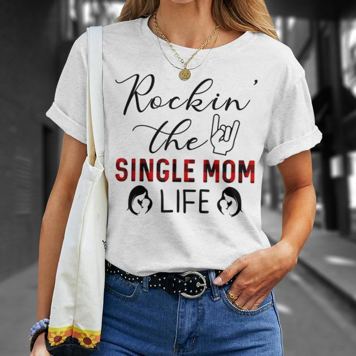 Rockin The Single Mom Life Gift Gifts For Mom Funny Gifts Unisex T-Shirt Gifts for Her