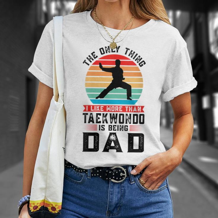 I Like More Than Taekwondo Being Dad Martial Arts T-shirt Gifts for Her