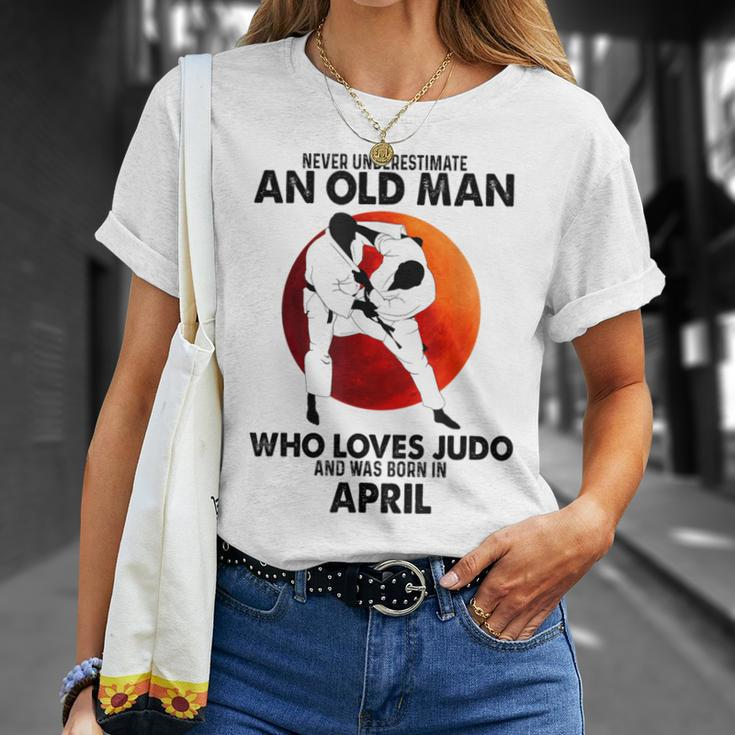Never Underestimate An Old April Man Who Loves Judo T-Shirt Gifts for Her