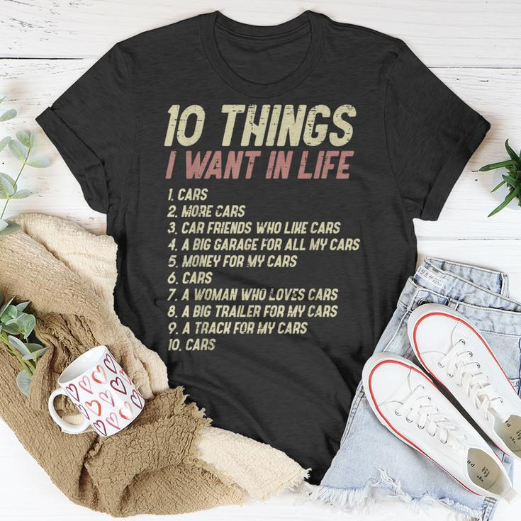 10 Things I Want In Life Cars Funny Driver Racing Racer Gift Cars Funny Gifts Unisex T-Shirt Unique Gifts