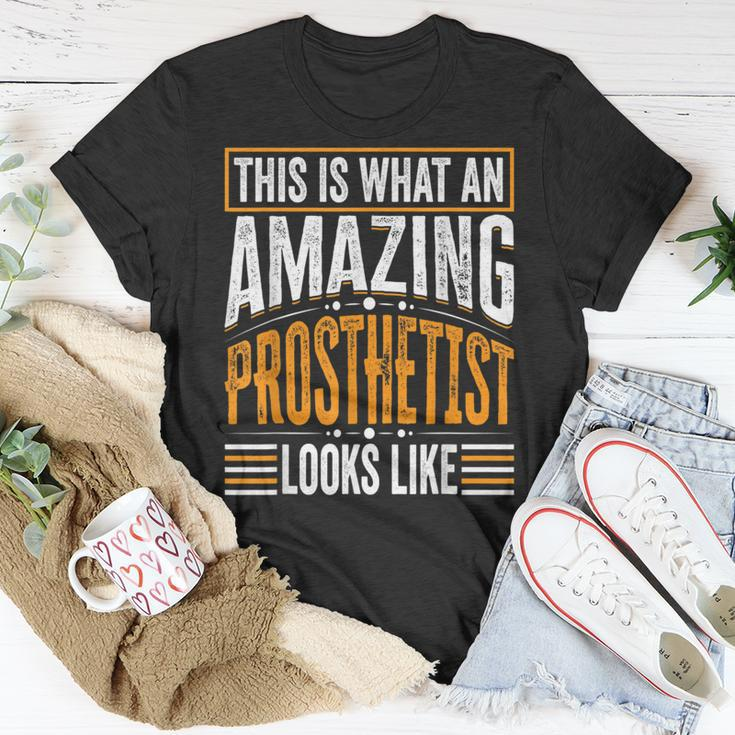 This Is What An Amazing Prosthetist Looks Like T-Shirt Unique Gifts