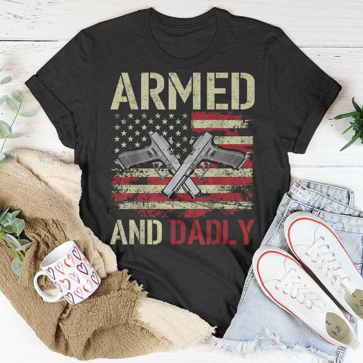 Armed And Dadly Funny Deadly Father For Fathers Day Veteran Unisex T-Shirt Unique Gifts