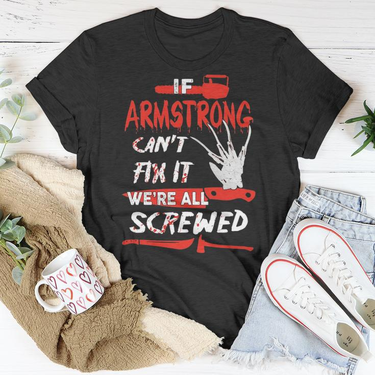 Armstrong Name Halloween Horror Gift If Armstrong Cant Fix It Were All Screwed Unisex T-Shirt Funny Gifts