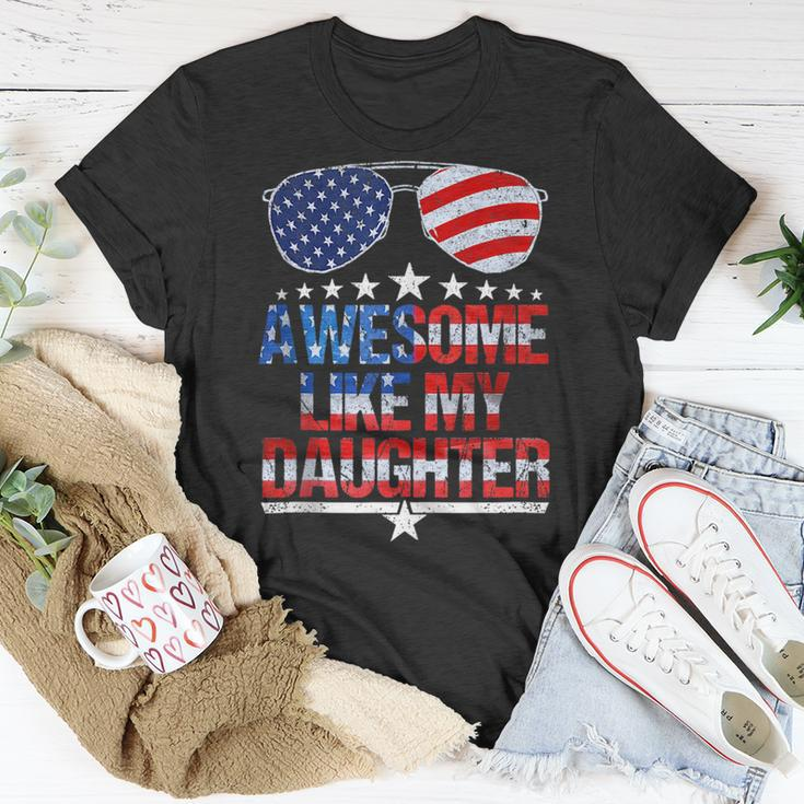 Awesome Like My Daughter Funny Fathers Day & 4Th Of July Unisex T-Shirt Unique Gifts