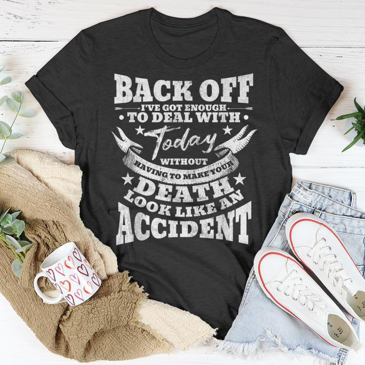 Back Off I've Got Enough To Deal With Today Quote Humor Idea T-Shirt Unique Gifts