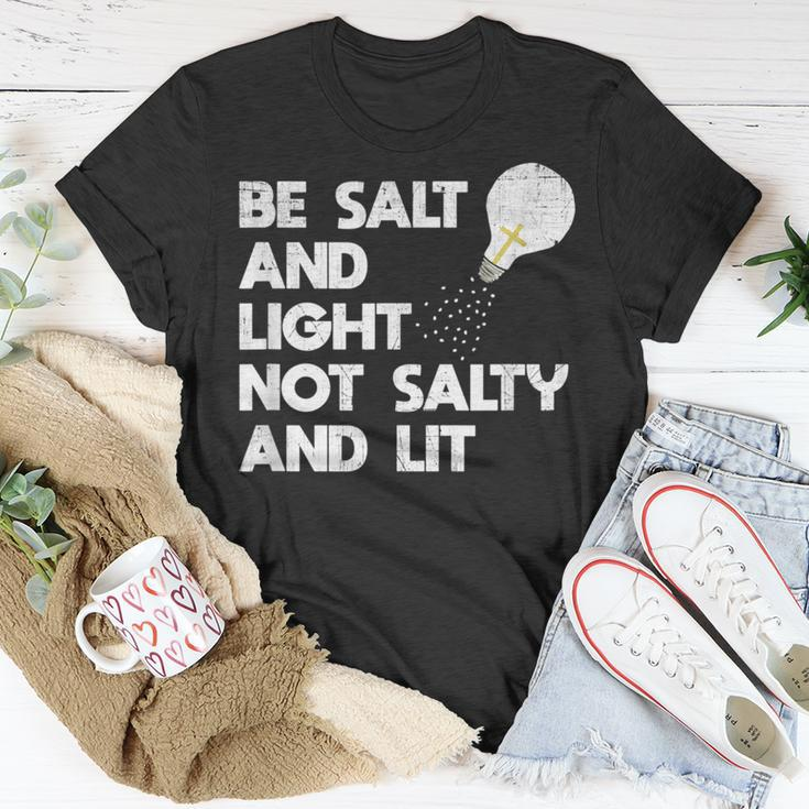 Be Salt And Light Not Salty And Lit Bible VerseSalt Funny Gifts Unisex T-Shirt Unique Gifts