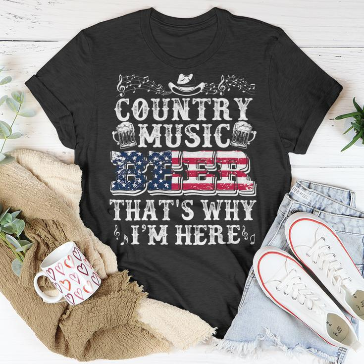 Beer Funny Beer Lover Country Music And Beer Thats Why Im Here Unisex T-Shirt Unique Gifts