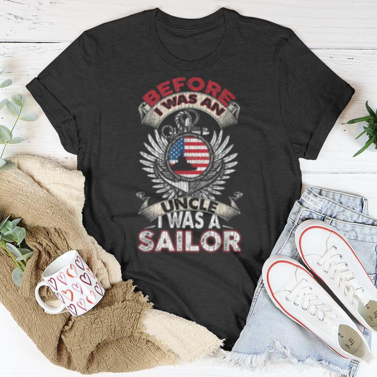 Before I Was An Uncle I Was A Sailor Us Navy Veteran Unisex T-Shirt Unique Gifts