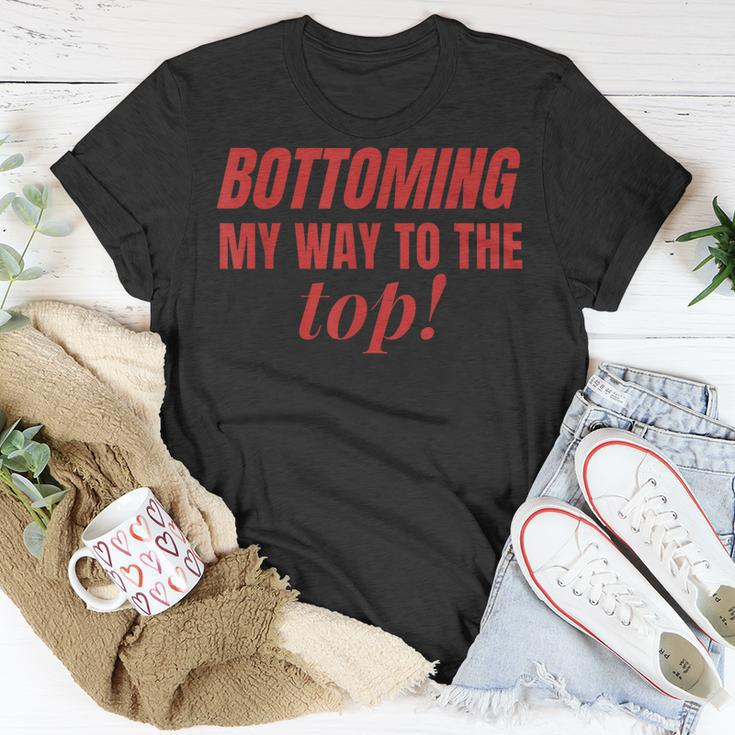 Bottoming My Way To The Top Funny Lgbtq Gay Pride Unisex T-Shirt Unique Gifts