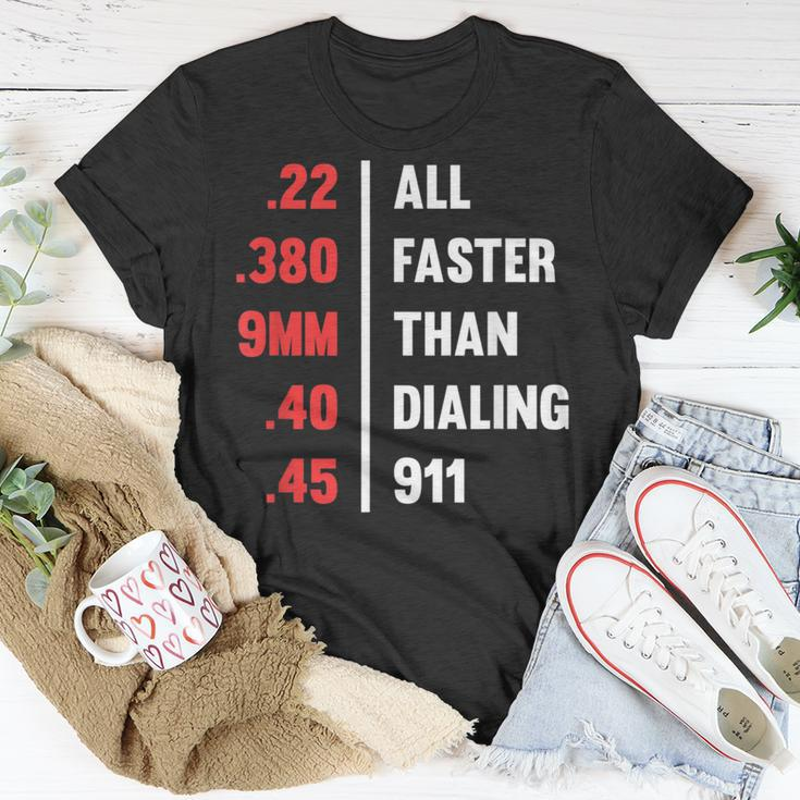 Bullets All Faster Than Dialing 911 22 380 9Mm 45 Unisex T-Shirt Unique Gifts