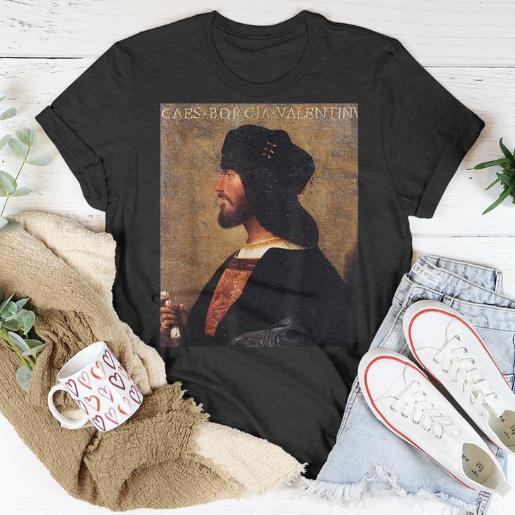 Cesare Borgia - Italian Renaissance Italy History Unisex T-Shirt Unique Gifts