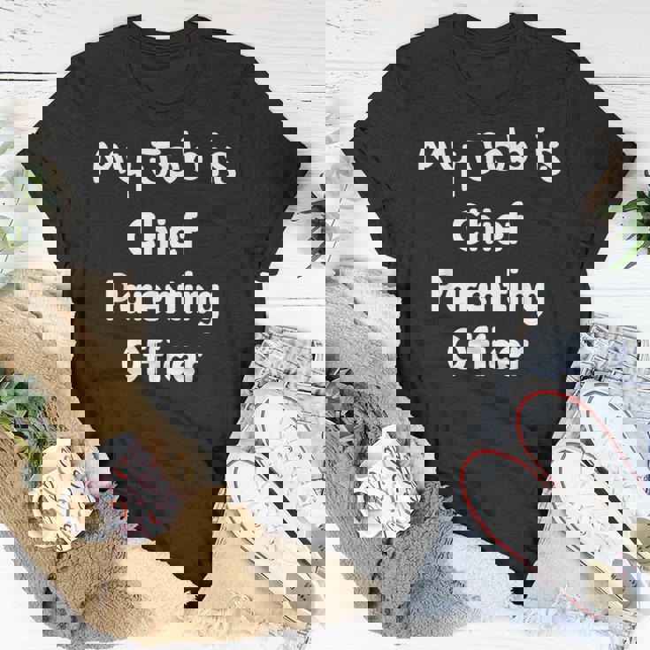 Chief Parenting Officer Celebrate Your Parenting Role T-Shirt Unique Gifts