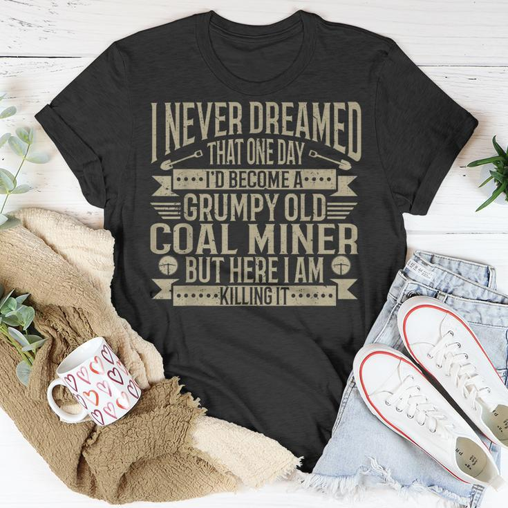 Coalminer Grumpy Old Coal Miner Coal Mining Unisex T-Shirt Unique Gifts