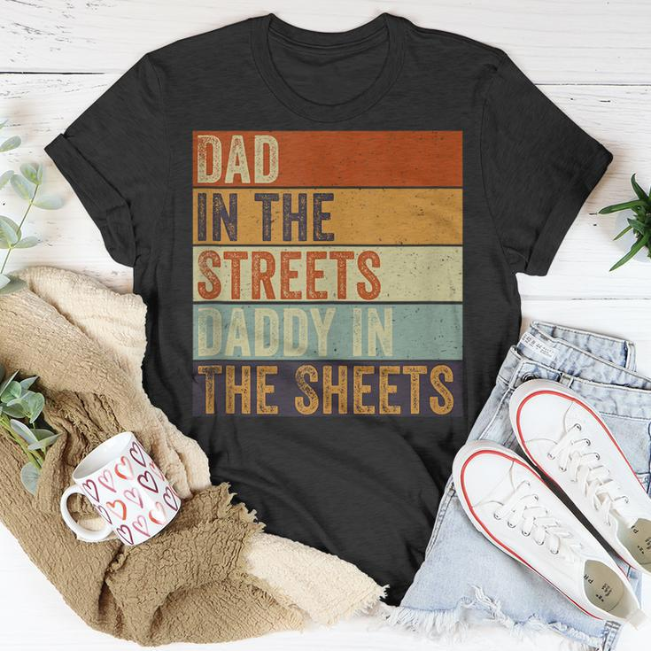 Dad In The Streets Daddy In The Sheets Funny Father’S Day Unisex T-Shirt Unique Gifts