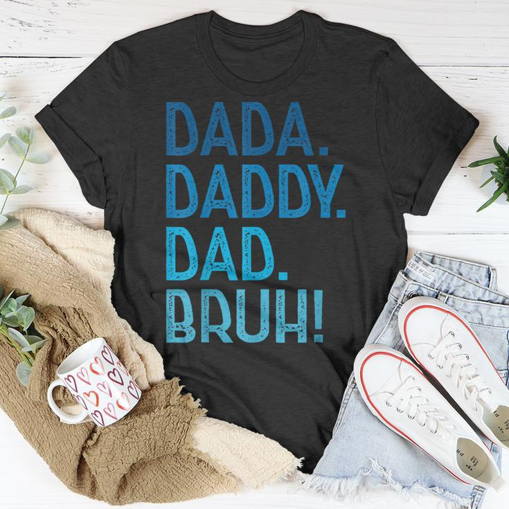 Dada Daddy Dad Bruh For Dad Men Funny Fathers Day Unisex T-Shirt Unique Gifts