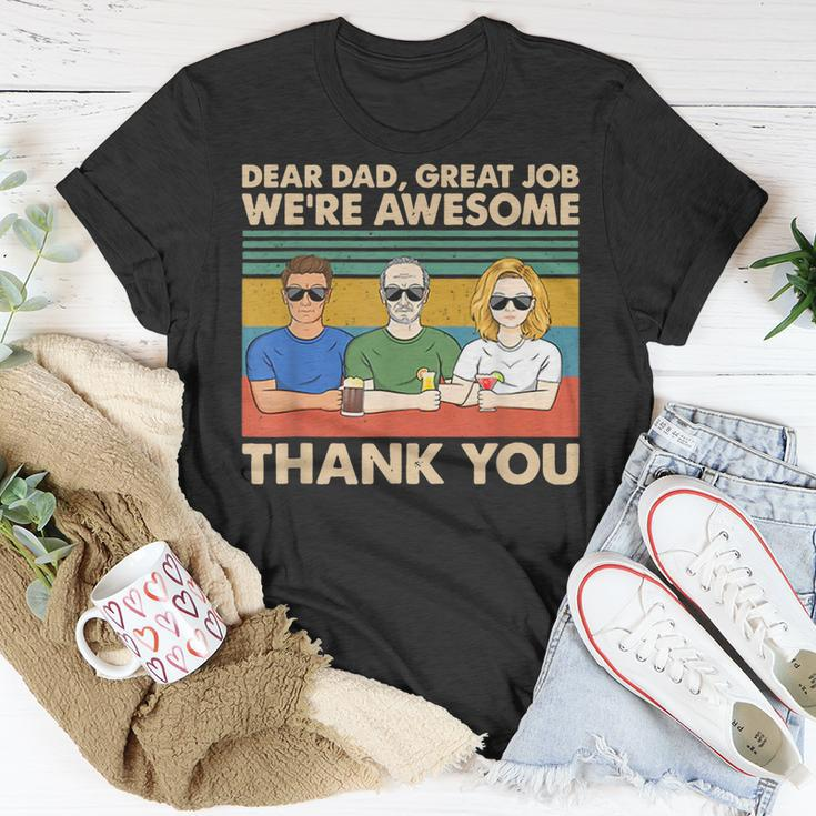Dear Dad Great Job Were Awesome Thank You Unisex T-Shirt Unique Gifts