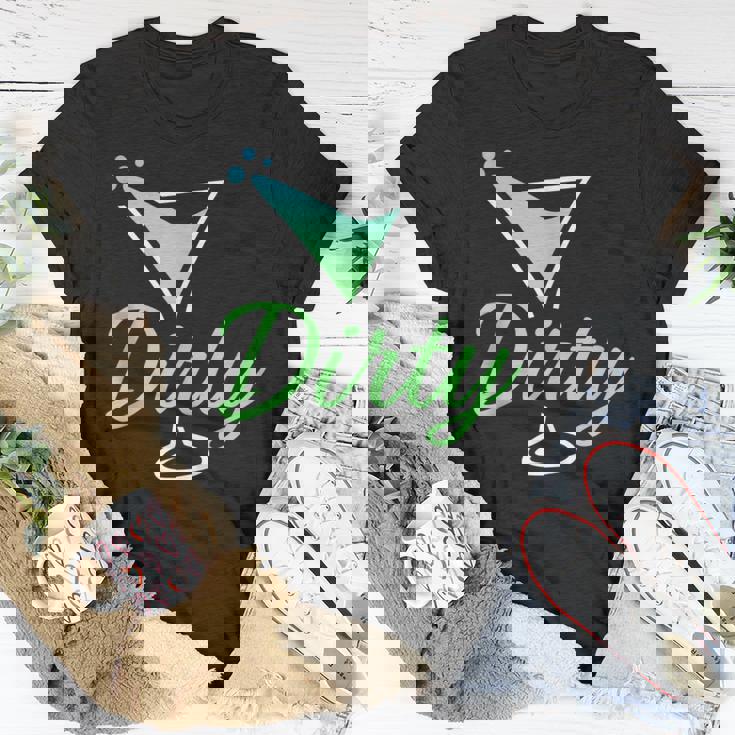 Dirty Funny Dirty Martini Glass Drink Fun Happy Hour Unisex T-Shirt Funny Gifts