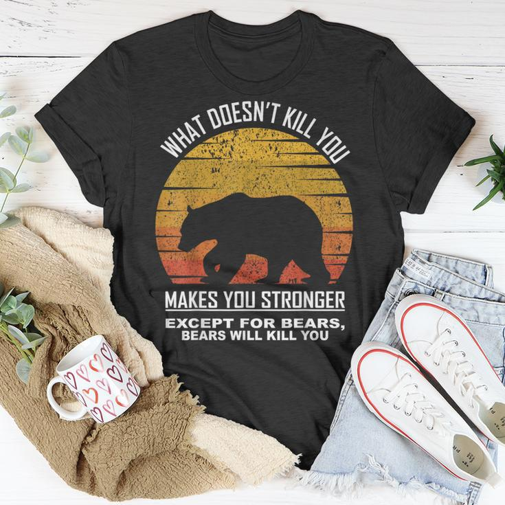 What Doesnt Kill You Makes You Stronger Except Bears Vintage T-Shirt Funny Gifts