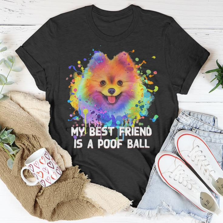 Dog Pomeranian My Best Friend Is A Poof Ball Funny Pomeranian Humor Pom Pom Unisex T-Shirt Unique Gifts