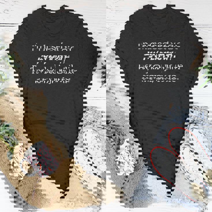 Dressed Like A Psychopath They Look Just Like Everyone Else T-Shirt Unique Gifts Dressed Like A Psychopath They Look Just Like Everyone Else T-Shirt Unique Gifts