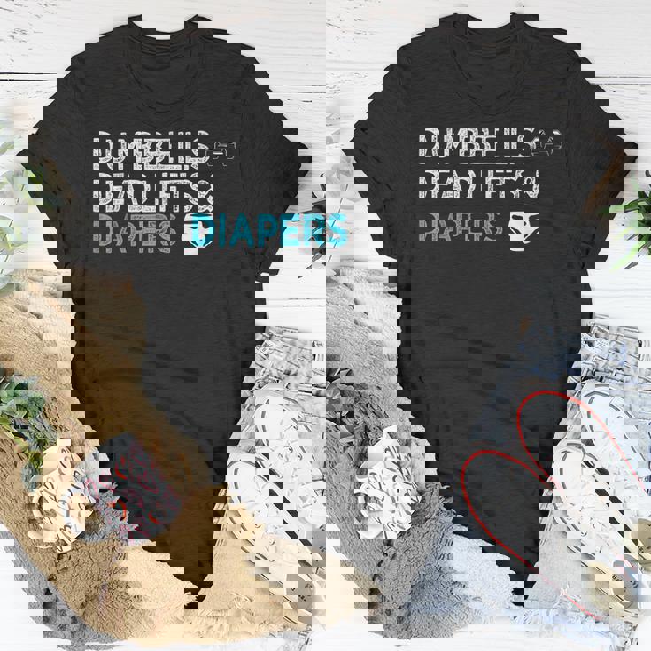 Dumbbells Deadlifts Diapers Bodybuilder Gym Father Unisex T-Shirt Unique Gifts Dumbbells Deadlifts Diapers Bodybuilder Gym Father Unisex T-Shirt Unique Gifts