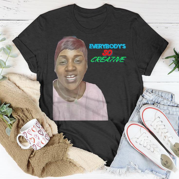 Everybodys So Creative Unisex T-Shirt Unique Gifts