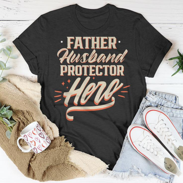 Father Husband Protector Hero Fathers Day Dad Daddy Papa Unisex T-Shirt Unique Gifts