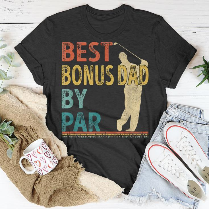 Fathers Day Best Bonus Dad By Par Golf Gifts For Dad Unisex T-Shirt Unique Gifts