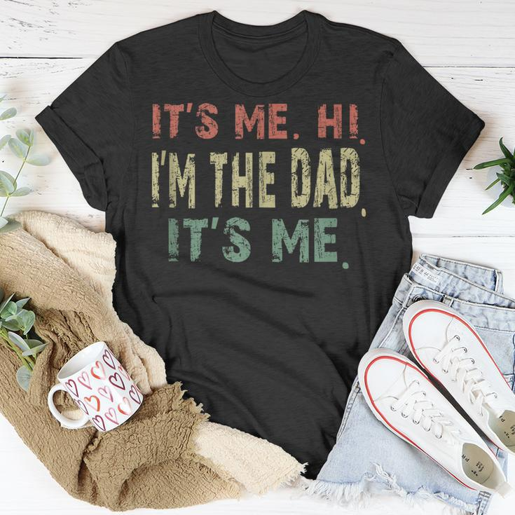 Fathers Day Vintage Its Me Hi Im The Dad Its Me Dad Quote Unisex T-Shirt Unique Gifts