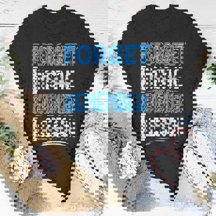 Forget Mistake Remember Lesson Design Unisex T-Shirt Unique Gifts