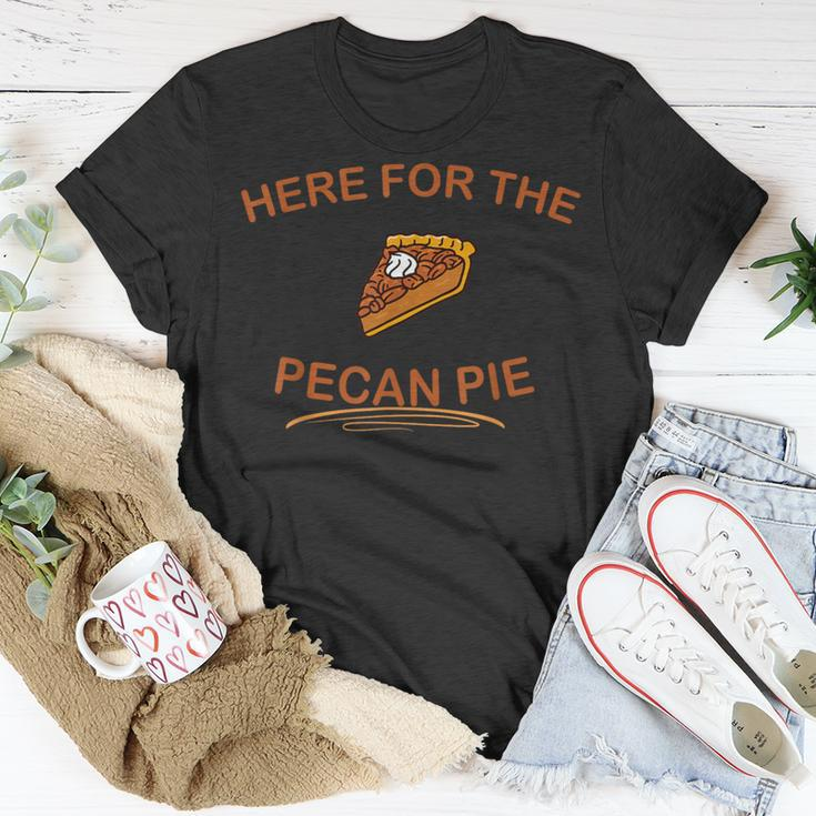 Dessert Pecan Pie Here For The Pecan Pie T-Shirt Unique Gifts