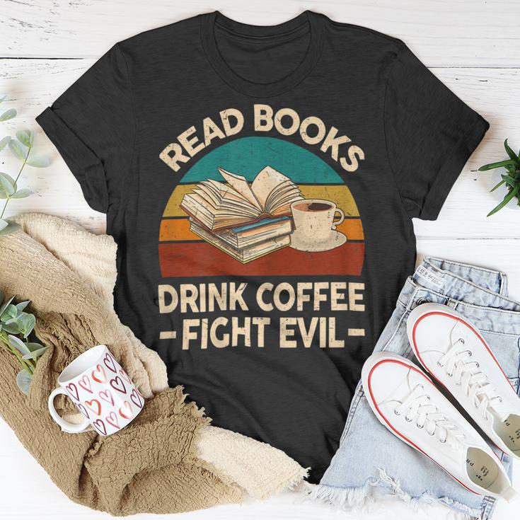 Funny Reading Tshirt Read Books Drink Coffee Fight Evil Unisex T-Shirt Unique Gifts