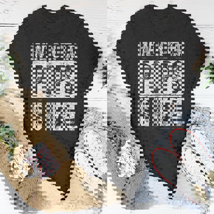 Have No Fear Pops Is Here Unisex T-Shirt Unique Gifts