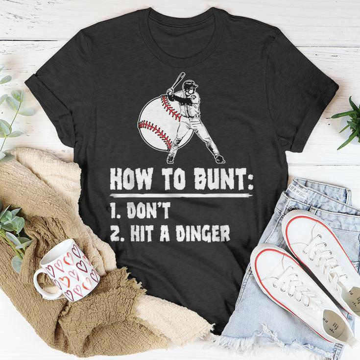How To Bunt Dont Hit A Dinger Funny Baseball Baseball Funny Gifts Unisex T-Shirt Unique Gifts