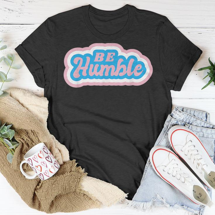 Be Humble Humility Quote Saying T-Shirt Unique Gifts