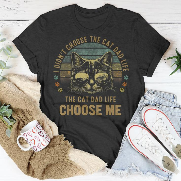 I Didnt Choose The Cat Dad Life The Cat Dad Life Choose Me Unisex T-Shirt Unique Gifts