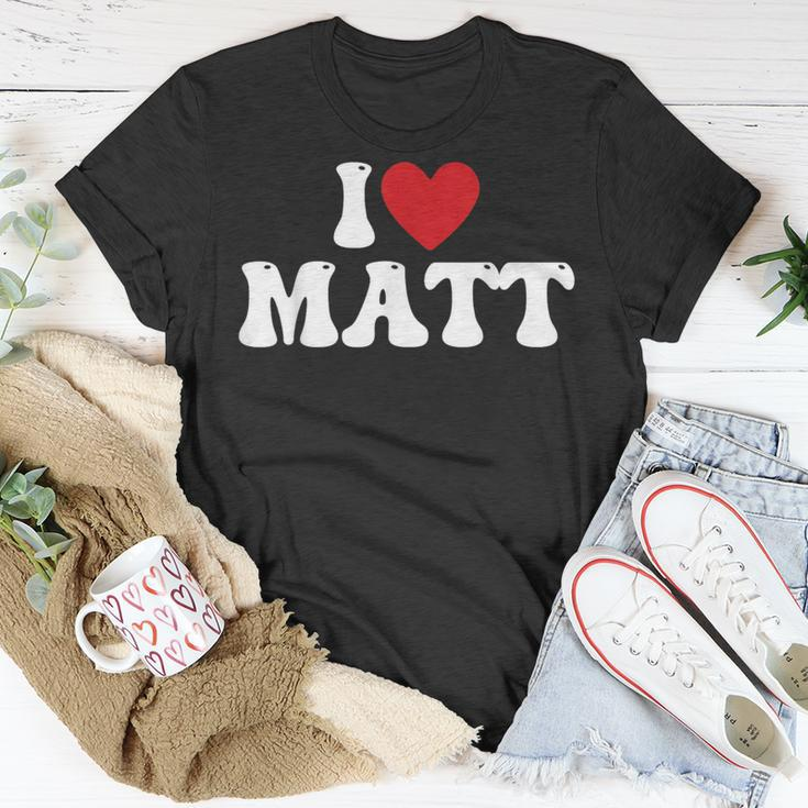 I Love Matt I Heart Matt Unisex T-Shirt Unique Gifts