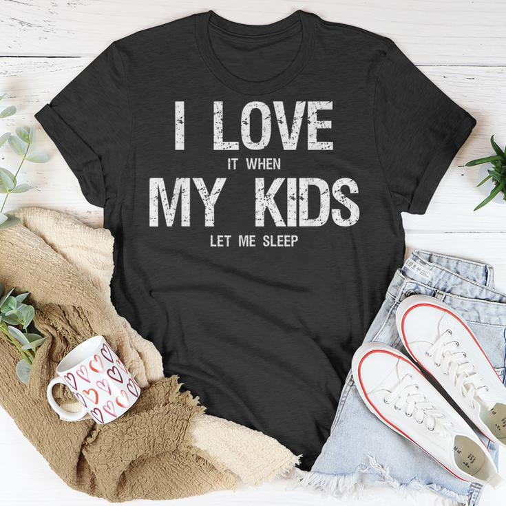 I Love My Kids Funny Sarcastic Tired Mom Need More Sleep Unisex T-Shirt Unique Gifts