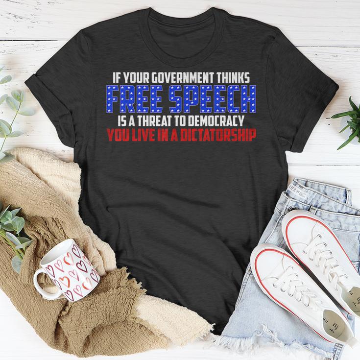 If Your Government Thinks Free Speech Is A Threat Government Funny Gifts Unisex T-Shirt Unique Gifts