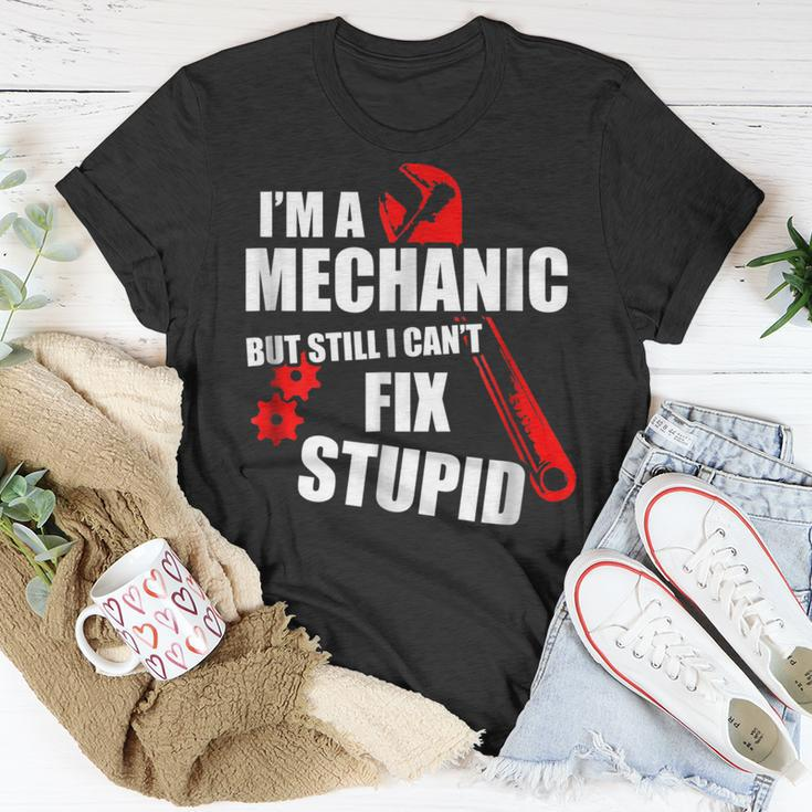 Im Mechanic But Still I Cant Fix Stupid_ Mens Gift For Mens Unisex T-Shirt Unique Gifts