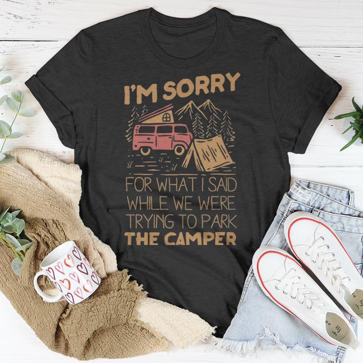 Im Sorry For What I Said While We Were Trying To Park The Camper - Im Sorry For What I Said While We Were Trying To Park The Camper Unisex T-Shirt Unique Gifts