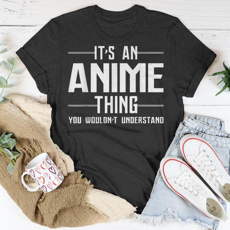 Its An Anime Thing You Wouldnt Understand T-Shirt Funny Gifts