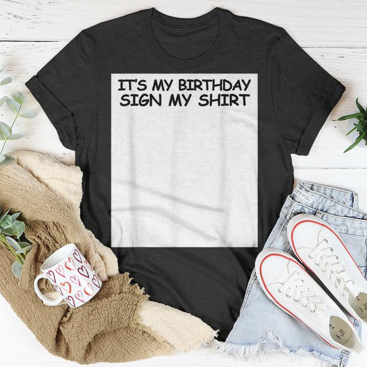 Its My Birthday Sign My Party Unisex T-Shirt Funny Gifts