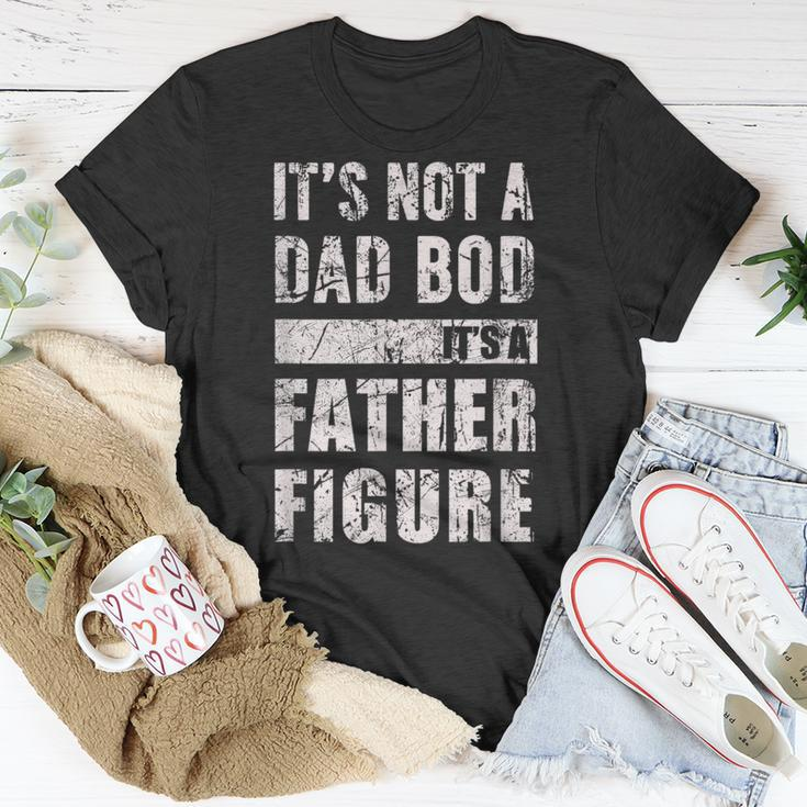 Its Not A Dad Bod Its A Father Figure Fathers Day 2023 Unisex T-Shirt Funny Gifts