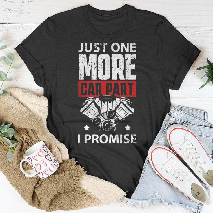 Just One More Car Part I Promise Mechanic Enthusiast Gear Mechanic Funny Gifts Funny Gifts Unisex T-Shirt Unique Gifts