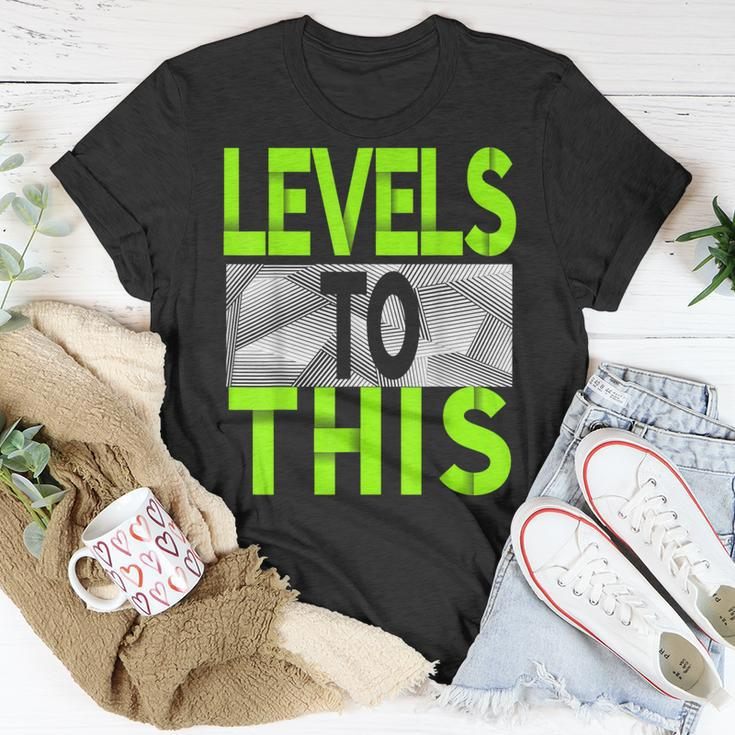 Levels To This Green Color Graphic T-Shirt Funny Gifts