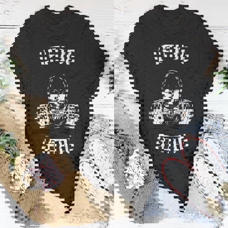 Lift Big Get Big Unisex T-Shirt Unique Gifts